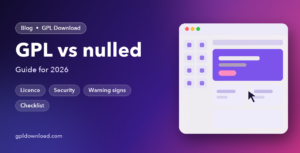 GPL vs Nulled Plugins: How to Tell the Difference (and Stay Safe)